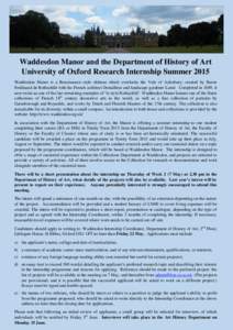 Waddesdon Manor and the Department of History of Art University of Oxford Research Internship Summer 2015 Waddesdon Manor is a Renaissance–style château which overlooks the Vale of Aylesbury; created by Baron Ferdinan