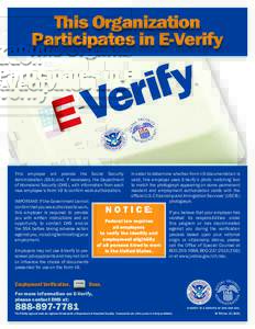 This Organization Participates in E-Verify This employer will provide the Social Security Administration (SSA) and, if necessary, the Department of Homeland Security (DHS), with information from each