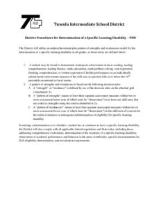 Tuscola Intermediate School District District Procedures for Determination of a Specific Learning Disability – PSW The District will utilize an underachievement plus pattern of strengths and weaknesses model for the de