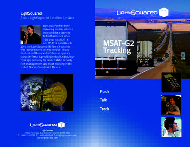 LightSquared  About LightSquared Satellite Services LightSquared has been delivering mobile satellite voice and data services