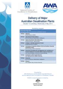 Delivery of Major Australian Desalination Plants Ozwater’13 workshop, Wednesday 8 May 2013 Workshop program Wednesday 8 May 2013 Meeting Room M8, Perth Convention and Exhibition Centre