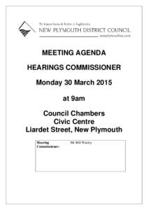 MEETING AGENDA HEARINGS COMMISSIONER Monday 30 March 2015 at 9am Council Chambers Civic Centre