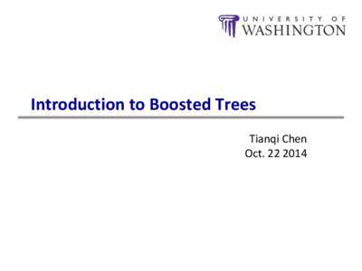 Introduction to Boosted Trees Tianqi Chen Oct Outline • Review of key concepts of supervised learning