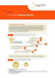 Fact Sheet Banking Sector  Facts about the Dutch Economy The Netherlands has one of the most open economies in the world and is consequently dependent on trade with other countries. The Netherlands imports and exports ma