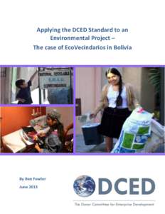 Applying the DCED Standard to an Environmental Project – The case of EcoVecindarios in Bolivia By Ben Fowler June 2015