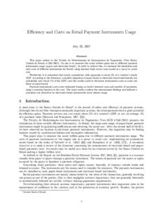 E ciency and Costs on Retail Payment Instruments Usage July 25, 2007 Abstract This paper relates to the Projeto de Modernizac~ ao de Instrumentos de Pagamento (Voto Banco Central do Brasil, n 540=Its aim is to mea