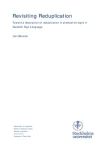 Revisiting Reduplication Toward a description of reduplication in predicative signs in Swedish Sign Language Carl Börstell