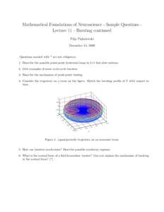 Mathematical Foundations of Neuroscience - Sample Questions Lecture 11 - Bursting continued Filip Piękniewski December 14, 2009 Questions marked with * are not obligatory. 1. Describe the possible point-point hysteresis