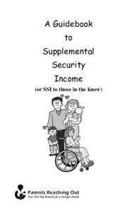 A Guidebook to Supplemental Security Income (or SSI to those in the know)