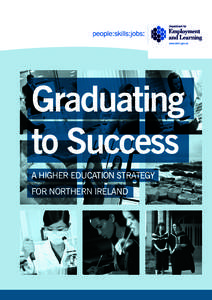 Graduating to Success A Higher Education Strategy for Northern Ireland  GRADUATING TO SUCCESS