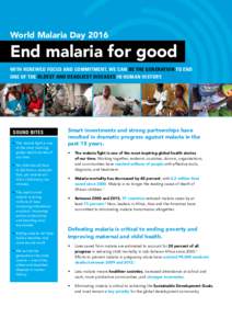 World Malaria DayEnd malaria for good WITH RENEWED FOCUS AND COMMITMENT, WE CAN BE THE GENERATION TO END ONE OF THE OLDEST AND DEADLIEST DISEASES IN HUMAN HISTORY.