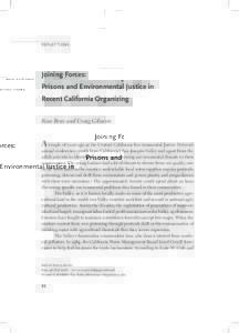 REFLEC TIONS  Joining Forces: Prisons and Environmental Justice in Recent California Organizing Rose Braz and Craig Gilmore