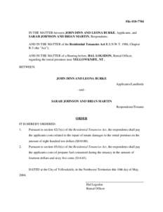 File #[removed]IN THE MATTER between JOHN DINN AND LEONA BURKE, Applicants, and SARAH JOHNSON AND BRIAN MARTIN, Respondents; AND IN THE MATTER of the Residential Tenancies Act R.S.N.W.T. 1988, Chapter R-5 (the 