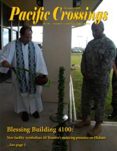 Blessing Building 4100: New facility symbolizes AF Reserve’s enduring presence on Hickam ...See page 3 Commentary Pacific Crossings