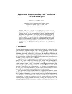 Approximate Solution Sampling ( and Counting) on AND/OR search space Vibhav Gogate and Rina Dechter Donald Bren School of Information and Computer Sciences University of California, Irvine, CA 92697, USA {vgogate,dechter