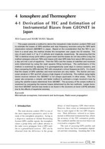 4 Ionosphere and Thermosphere 4-1 Derivation of TEC and Estimation of Instrumental Biases from GEONET in Japan MA Guanyi and MARUYAMA Takashi This paper presents a method to derive the ionospheric total electron content 