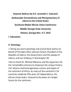 Keynote Address by H.E. Jeremiah C. Sulunteh Ambassador Extraordinary and Plenipotentiary of Liberia to the United States Southeast Model African Union Conference Middle Georgia State University Atlanta, Georgia Nov. 4-7