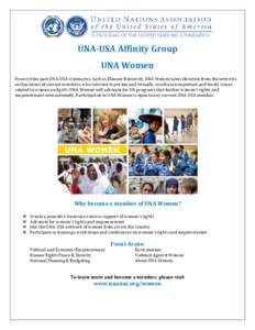 UNA-USA Affinity Group UNA Women Drawn from past UNA-USA visionaries, such as Eleanor Roosevelt, UNA Women takes direction from the interests and passions of current members, who convene in person and virtually, to advan