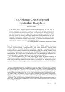 The Ankang: China’s Special Psychiatric Hospitals Robin Munro * In the former Soviet Union during the Khrushchev–Brezhnev era, the KGB used its forensic psychiatric institutions to brand, arbitrarily and for politica