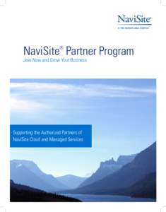NaviSite Partner Program ® Join Now and Grow Your Business  Supporting the Authorized Partners of