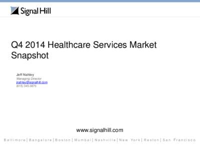 Q4 2014 Healthcare Services Market Snapshot Jeff Nahley Managing Director