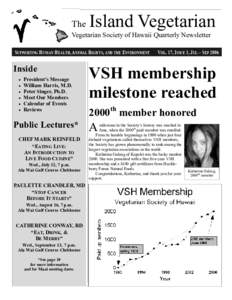 The  Island Vegetarian Vegetarian Society of Hawaii Quarterly Newsletter SUPPORTING HUMAN HEALTH, ANIMAL RIGHTS, AND THE ENVIRONMENT