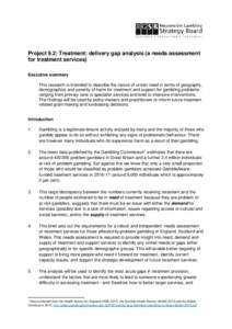 Project 9.2: Treatment: delivery gap analysis (a needs assessment for treatment services) Executive summary This research is intended to describe the nature of unmet need in terms of geography, demographics and severity 