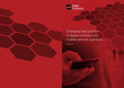 Emerging best practice in digital commerce for mobile network operators MAY 2014  CONTENTS