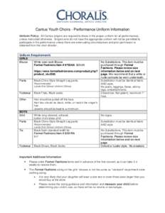 Cantus Youth Choirs - Performance Uniform Information Uniform Policy: All Cantus singers are required to dress in the proper uniform for all performances, unless instructed otherwise. Singers who do not have the appropri