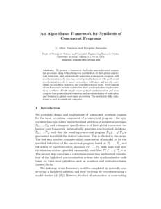 An Algorithmic Framework for Synthesis of Concurrent Programs E. Allen Emerson and Roopsha Samanta Dept. of Computer Science and Computer Engineering Research Centre, University of Texas, Austin, TX 78712, USA. {emerson,