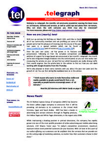 March 2011 Telnic Ltd.  .telegraph Monthly Community Newsletter Welcome to .telegraph, the monthly .tel community newsletter covering the latest news on .tel features, software and services, as well as useful tips and ad