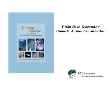 Calla Rose Ostrander Climate Action Coordinator San Francisco Greenhouse Gas Emissions Forecast and Target