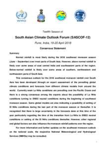 Twelfth Session of  South Asian Climate Outlook Forum (SASCOF-12) Pune, India, 19-20 April 2018 Consensus Statement Summary