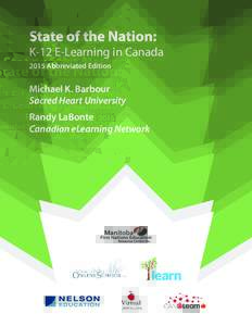 State of the Nation:  K-12 E-Learning in Canada 2015 Abbreviated Edition  Michael K. Barbour