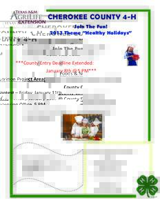    CHEROKEE COUNTY 4-H Join The Fun! 2013 Theme “Healthy Holidays”
