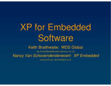 Keith Braithwaite:  WDS Global  Nancy Van Schooendenderwoert:  XP Embedded 