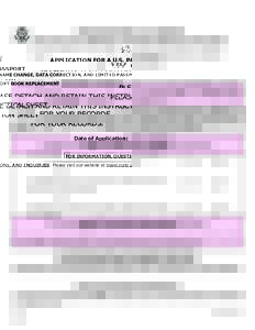 APPLICATION FOR A U.S. PASSPORT  NAME CHANGE, DATA CORRECTION, AND LIMITED PASSPORT BOOK REPLACEMENT PLEASE DETACH AND RETAIN THIS INSTRUCTION SHEET FOR YOUR RECORDS.