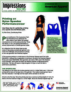 Printing on Nylon Spandex Performancewear Use these tips for perfecting printing on a sports bra and fitness pant. By Rick Davis, Contributing Writer