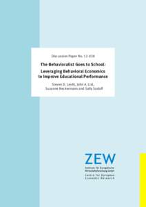 Dis­­cus­­si­­on Paper NoThe Behavioralist Goes to School: Leveraging Behavioral Economics to Improve Educational Performance Steven D. Levitt, John A. List,