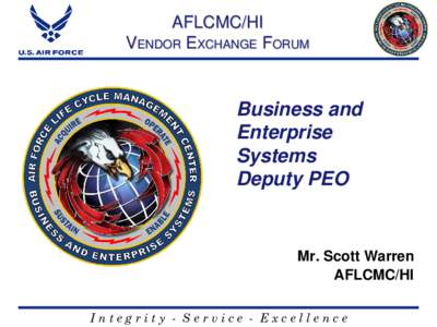 AFLCMC/HI VENDOR EXCHANGE FORUM Business and Enterprise Systems