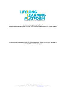 Statuts de la Lifelong Learning Platform (*) (Plate-forme Européenne de la Société Civile pour l’Education et la Formation tout au long de la vie) (*) Approuvés à l’Assemblée Générale qui s’est tenue à Vil