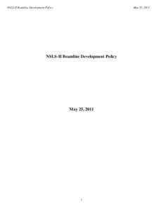 NSLS-II Beamline Development Policy  May 25, 2011 NSLS-II Beamline Development Policy