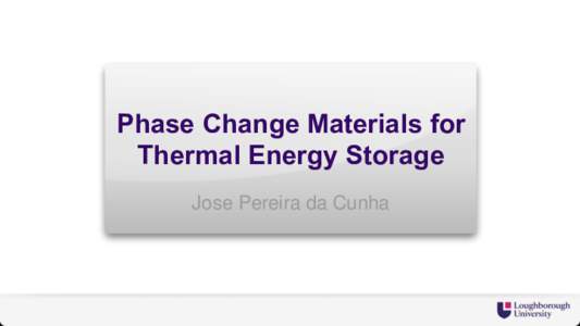 Phase Change Materials for Thermal Energy Storage Jose Pereira da Cunha Materials Review Tmelt