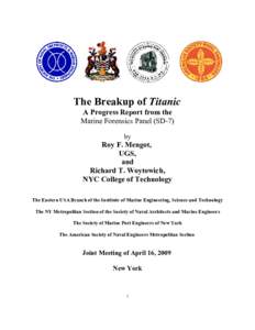 The Breakup of Titanic A Progress Report from the Marine Forensics Panel (SD-7) by  Roy F. Mengot,