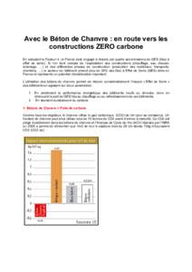 Avec le Béton de Chanvre : en route vers les constructions ZERO carbone En adoptant le Facteur 4, la France s’est engagé à réduire par quatre ses émissions de GES (Gaz à effet de serre). Si l’on tient compte de