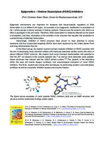 Epigenetics – Histone Deacetylase (HDAC) Inhibitors (Prof. Christian Adam Olsen, Center for Biopharmaceuticals, ILF) Epigenetic mechanisms are important for temporal and tissue-specific regulation of DNA transcription 