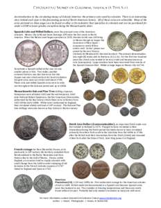 An introduction to the circulating money of Colonial America: the primary coins used by colonists. There is an interesting story behind each type in this fascinating period of North American history. All of these coins a