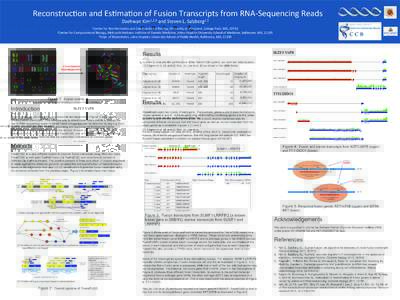 ReconstrucSon	
  and	
  EsSmaSon	
  of	
  Fusion	
  Transcripts	
  from	
  RNA-­‐Sequencing	
  Reads	
   Daehwan	
  Kim1,2,3	
  and	
  Steven	
  L.	
  Salzberg2,3	
      CENTER FOR BIOINFORMATICS & COM
