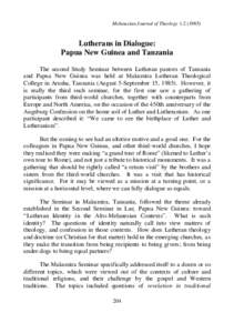 Melanesian Journal of TheologyLutherans in Dialogue: Papua New Guinea and Tanzania The second Study Seminar between Lutheran pastors of Tanzania and Papua New Guinea was held at Makumira Lutheran Theological