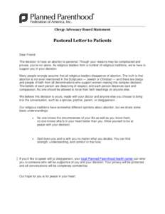 Clergy Advocacy Board Statement  Pastoral Letter to Patients Dear Friend: The decision to have an abortion is personal. Though your reasons may be complicated and private, you’re not alone. As religious leaders from a 